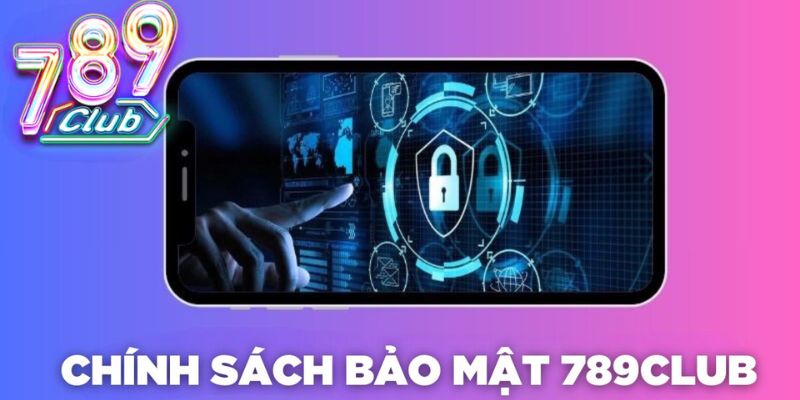 Chính sách bảo mật 789club